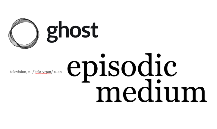 Welcome to Episodic Medium on Ghost